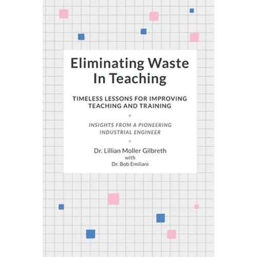 Eliminating Waste In Teaching: Timeless Lessons for Improving Teaching and Training - Paperback