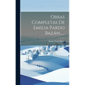 Obras Completas De Emilia Pardo Bazán...... - Hardcover