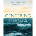 Centering Prayers Volume 2: Daily Peace for Turbulent Times - Paperback