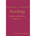 Humanistic-Existential Astrology: Principles and Evolution - Paperback