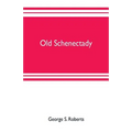 Old Schenectady - Paperback