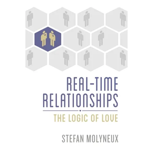 Real-Time Relationships: The Logic of Love - Paperback