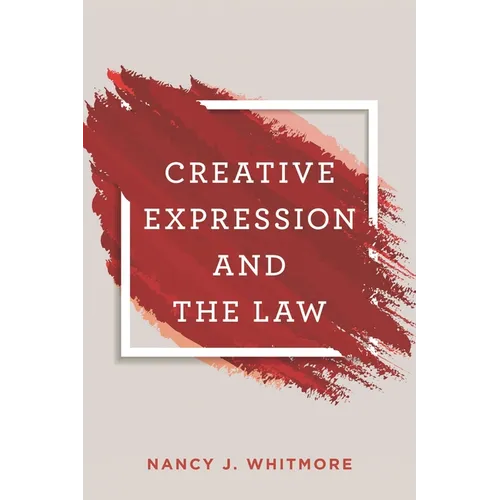 Creative Expression and the Law - Hardcover