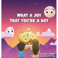 What A Joy That You're A Boy - Hardcover