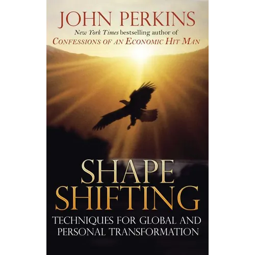 Shapeshifting: Techniques for Global and Personal Transformation - Paperback