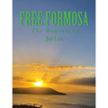 Free Formosa: The Beginning - Paperback
