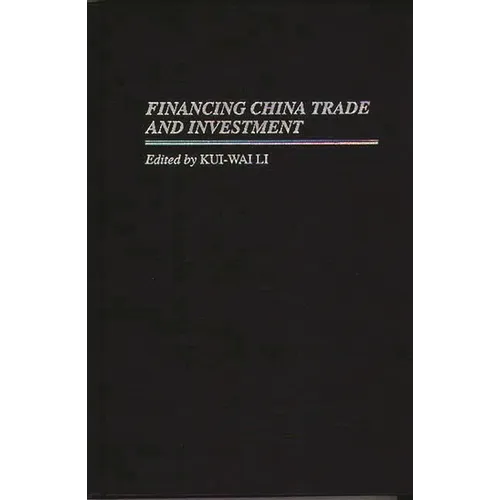 Financing China Trade and Investment - Hardcover