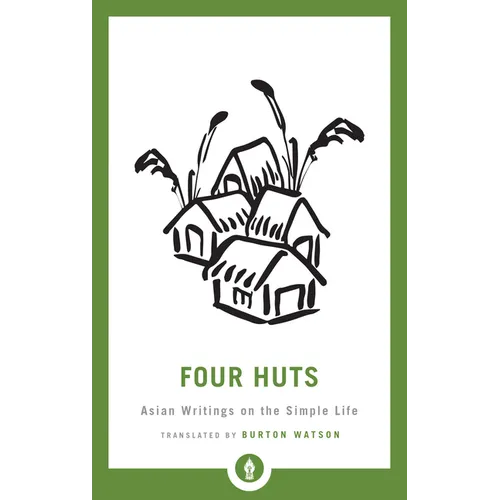 Four Huts: Asian Writings on the Simple Life - Paperback