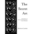 The Secret Art: A Brief History of Radionic Technology for the Creative Individual - Paperback
