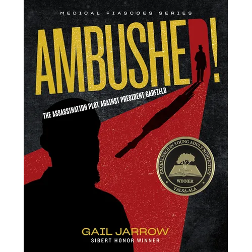 Ambushed!: The Assassination Plot Against President Garfield - Hardcover