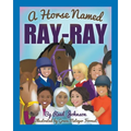 A Horse Named Ray-Ray - Paperback
