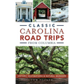Classic Carolina Road Trips from Columbia: Historic Destinations & Natural Wonders