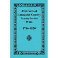 Abstracts of Lancaster County, Pennsylvania Wills, 1786-1820