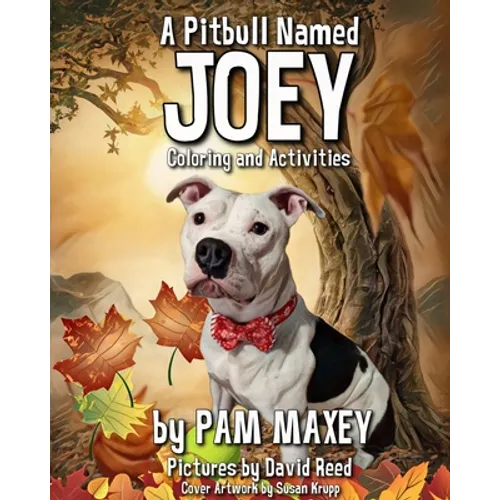 A Pitbull Named Joey Coloring and Activity Book - Paperback