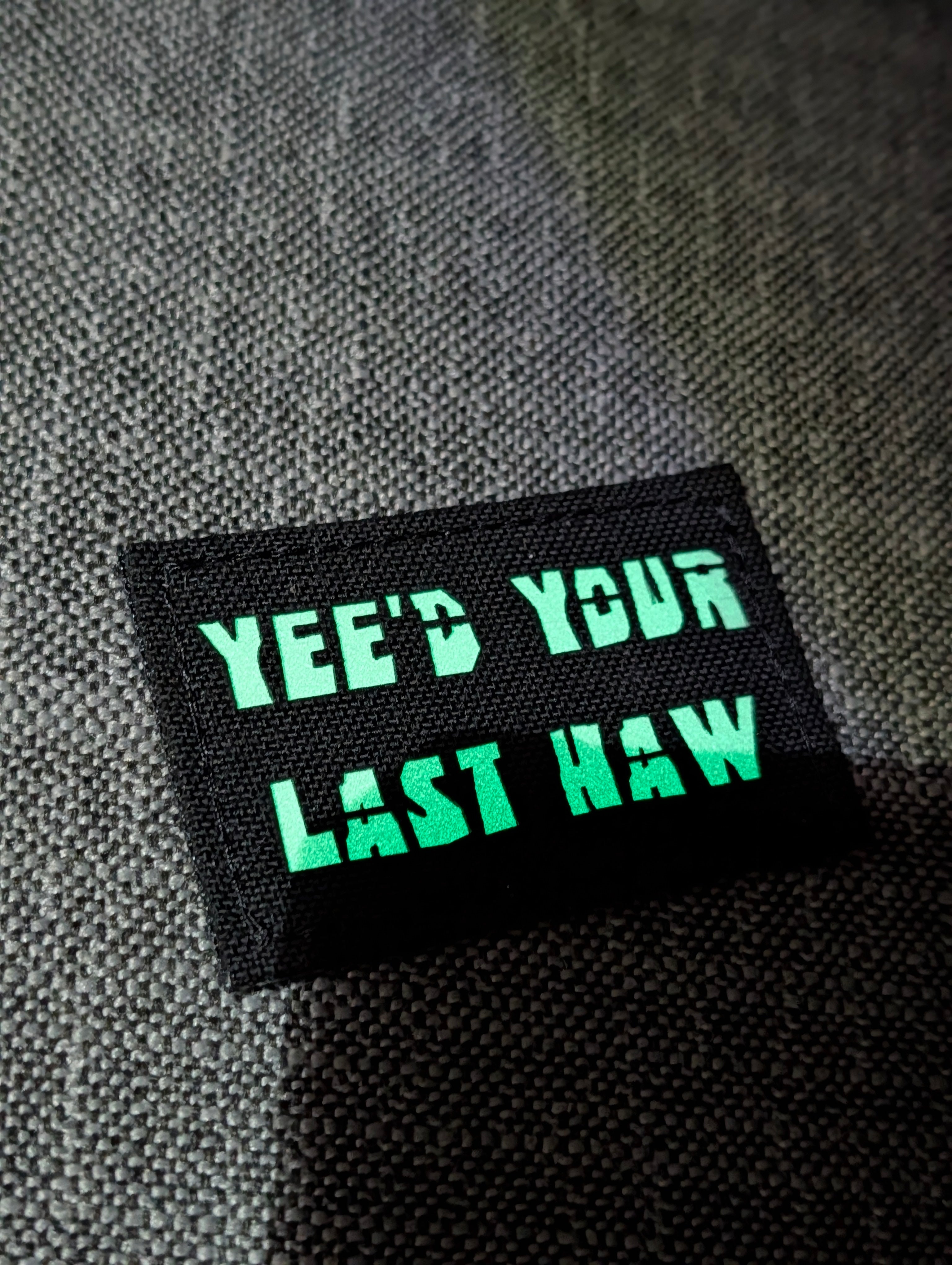 Yee'd Your Last Haw - Laser Cut Patch 3x2in