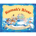 Kumak's River: A Tall Tale from the Far North - Hardcover