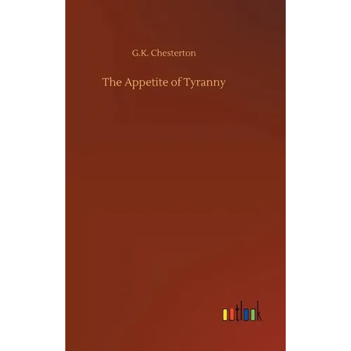 The Appetite of Tyranny - Hardcover