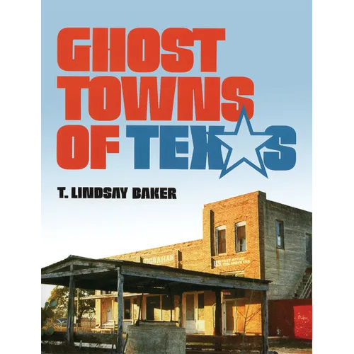 Ghost Towns of Texas