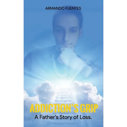 Addiction's Grip: A Father's Story of Loss