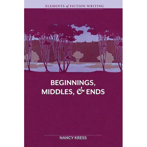 Elements of Fiction Writing - Beginnings, Middles & Ends - Paperback