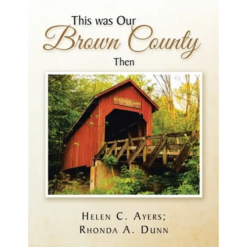 This Was Our Brown County Then