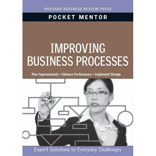 Improving Business Processes: Expert Solutions to Everyday Challenges - Paperback
