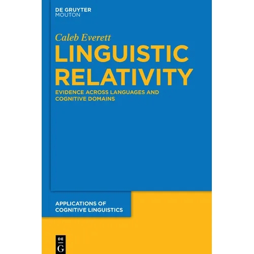 Linguistic Relativity: Evidence Across Languages and Cognitive Domains - Paperback