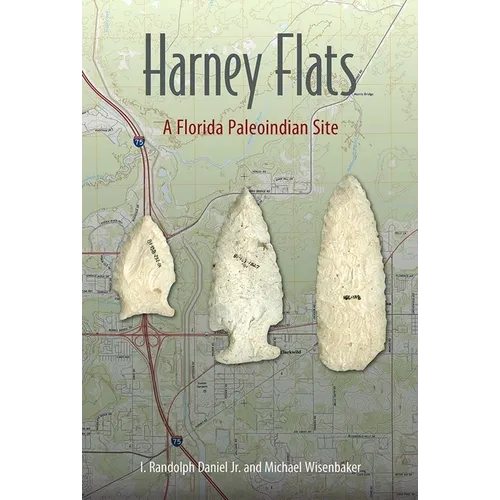 Harney Flats: A Florida Paleoindian Site