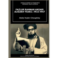 Fazlur Rahman Ansari Aligarh Years: 1933 - 1947 - Paperback