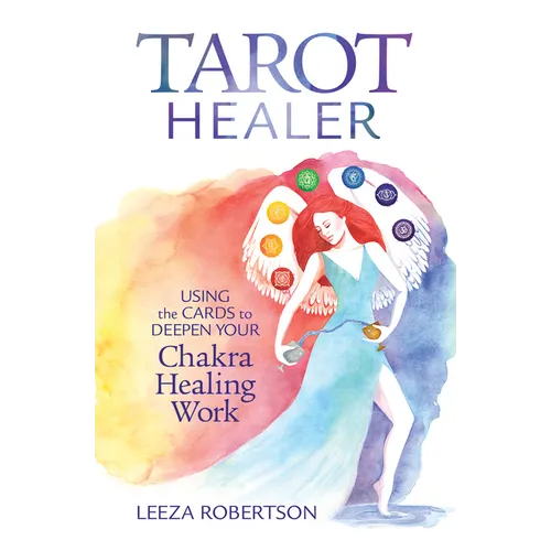 Tarot Healer: Using the Cards to Deepen Your Chakra Healing Work - Paperback