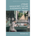 Literary Manuscript Culture in Romantic Britain - Paperback