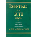 Essentials of the Faith, Updated: A Guide to the Catechism - Paperback