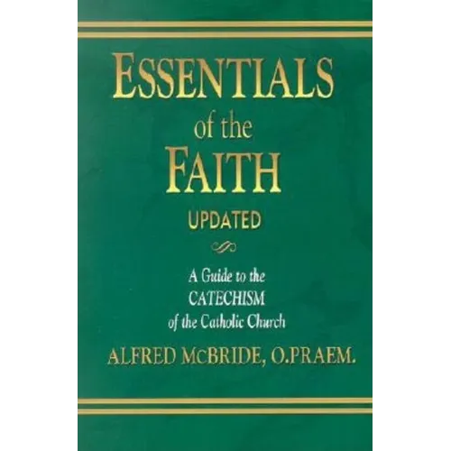 Essentials of the Faith, Updated: A Guide to the Catechism - Paperback