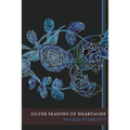 Silver Seasons of Heartache - Paperback