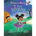 I Am Brave!: An Acorn Book (Princess Truly #5): Volume 5 - Library Binding