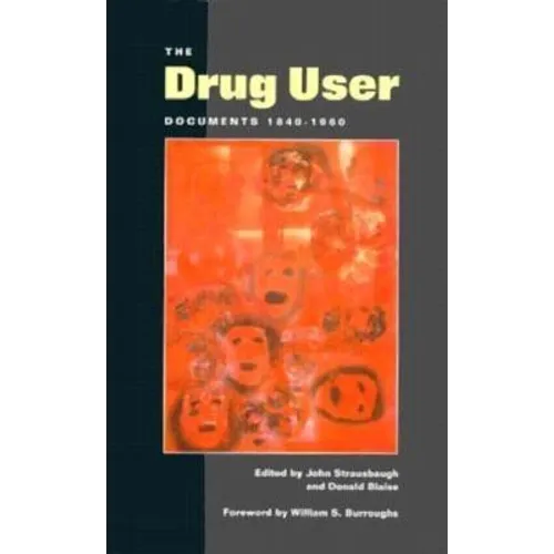 The Drug User: Documents 1840-1960 - Paperback