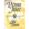 Venus Juice: When I Tried to Live in LA - Paperback