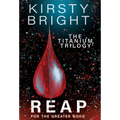 Reap: The Titanium Trilogy: Book 3 - Hardcover