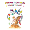 Bonnie Squirrel Learns To Paint - Paperback