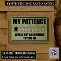 My Patience Is Thin Funny Morale Patch | Made in USA | VELCRO® Brand Hook Backing