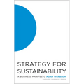 Strategy for Sustainability: A Business Manifesto - Hardcover