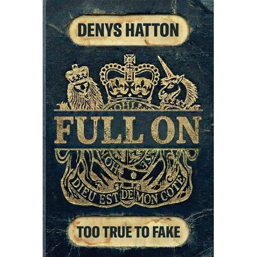 Full On: Too True to Fake
