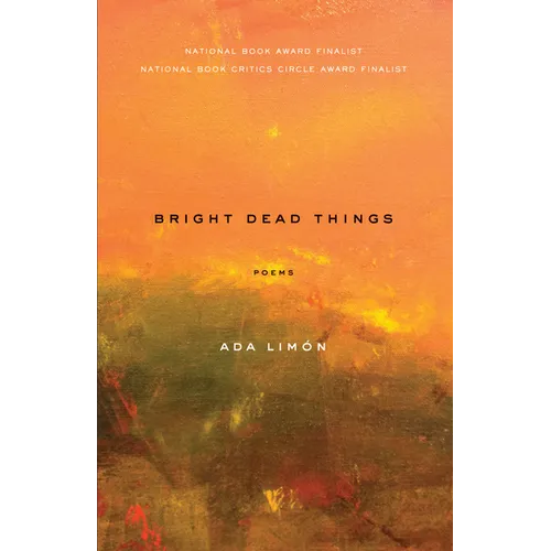 Bright Dead Things: Poems - Paperback