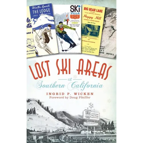 Lost Ski Areas of Southern California