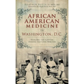 African American Medicine in Washington, D.C.: Healing the Capital During the Civil War Era