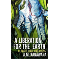 A Liberation for the Earth: Climate, Race and Cross - Paperback