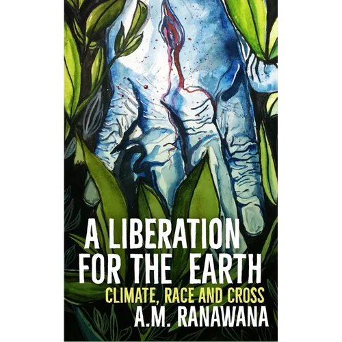 A Liberation for the Earth: Climate, Race and Cross - Paperback