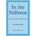 In The Stillness: poems, prayers, reflections - Paperback