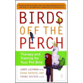 Birds Off the Perch: Therapy and Training for Your Pet Bird (Original) - Paperback
