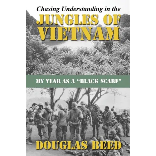 Chasing Understanding In The Jungles of Vietnam: My Year as a Black Scarf